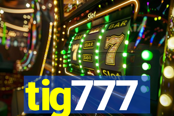 tig777