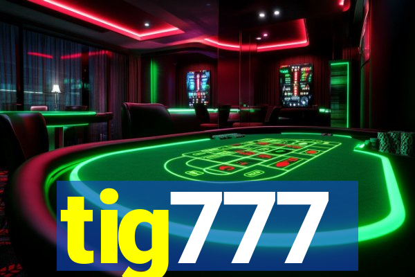 tig777