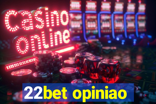 22bet opiniao