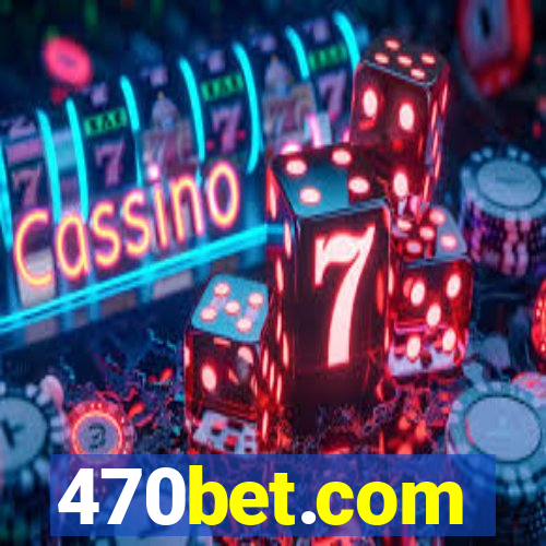 470bet.com