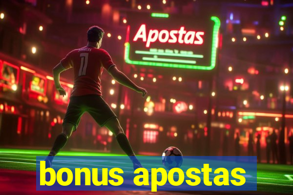 bonus apostas