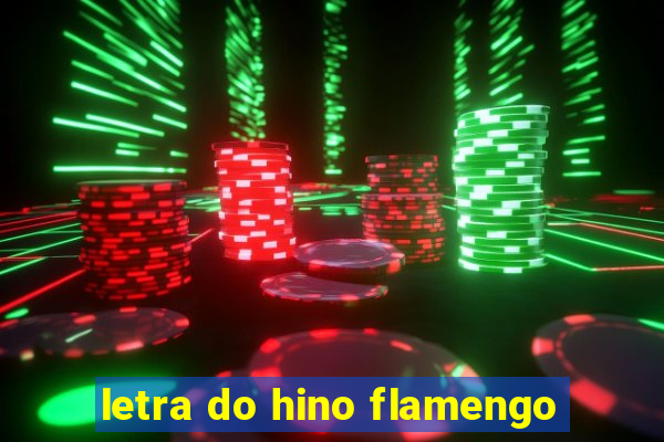 letra do hino flamengo