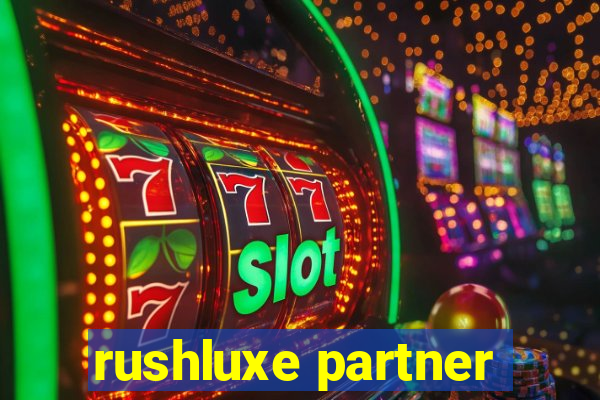 rushluxe partner