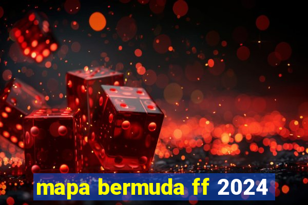 mapa bermuda ff 2024