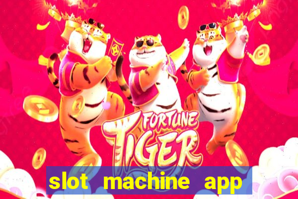 slot machine app real money