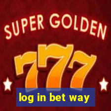 log in bet way