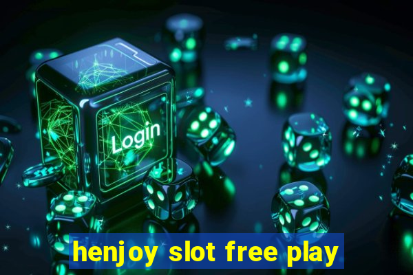 henjoy slot free play