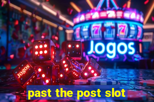 past the post slot