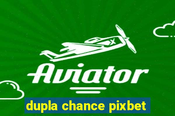 dupla chance pixbet