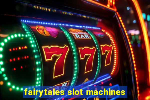 fairytales slot machines