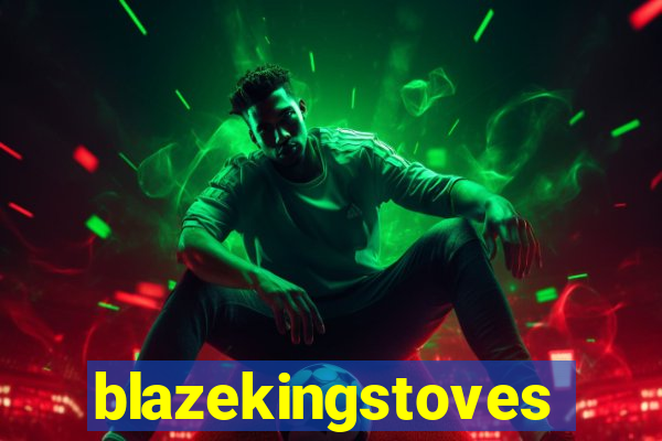 blazekingstoves