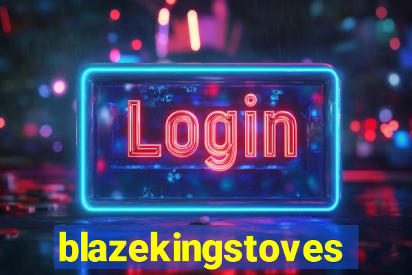 blazekingstoves