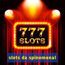 slots da spinomenal