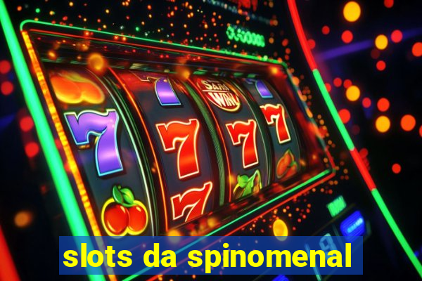 slots da spinomenal