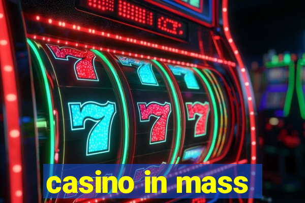 casino in mass