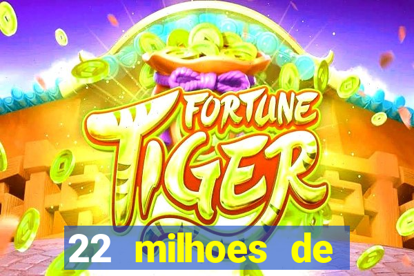 22 milhoes de cruzeiros hoje