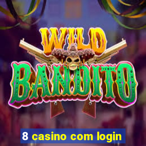 8 casino com login