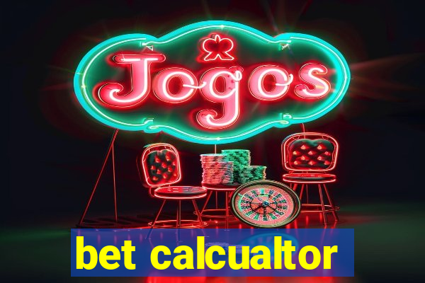 bet calcualtor