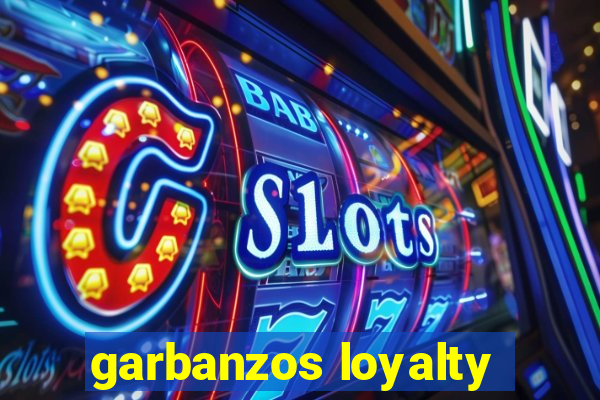 garbanzos loyalty