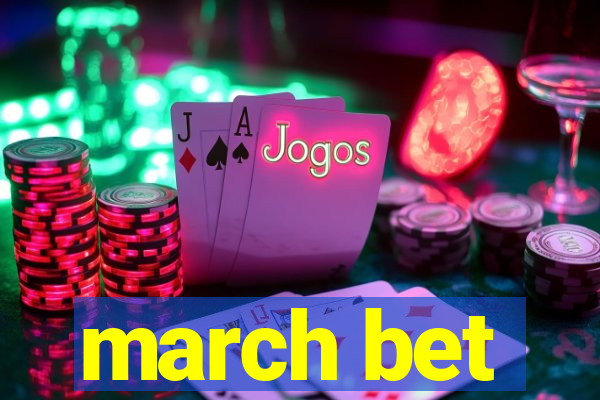 march bet