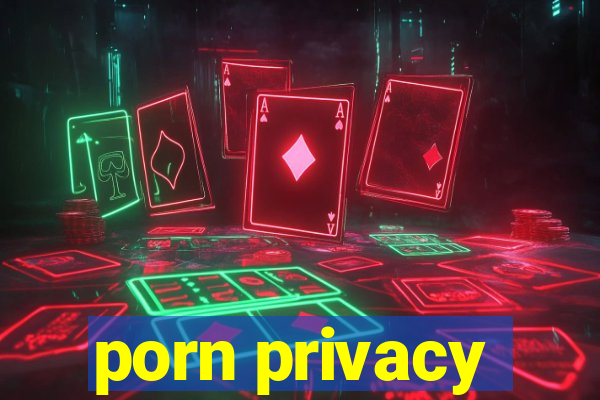 porn privacy