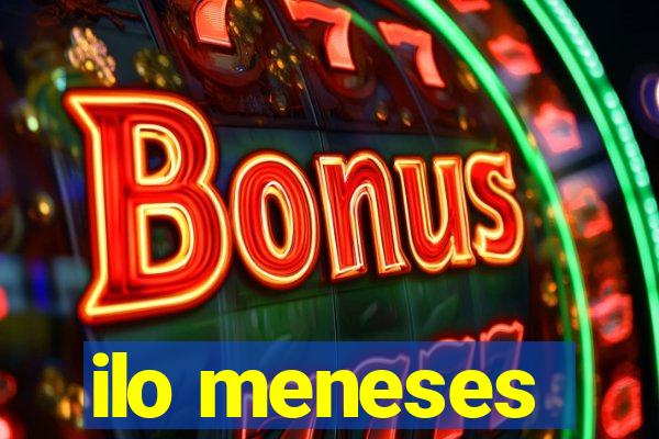 ilo meneses