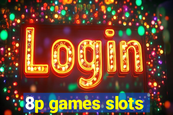 8p games slots