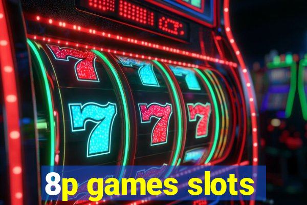 8p games slots