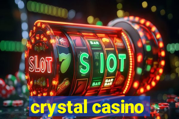 crystal casino