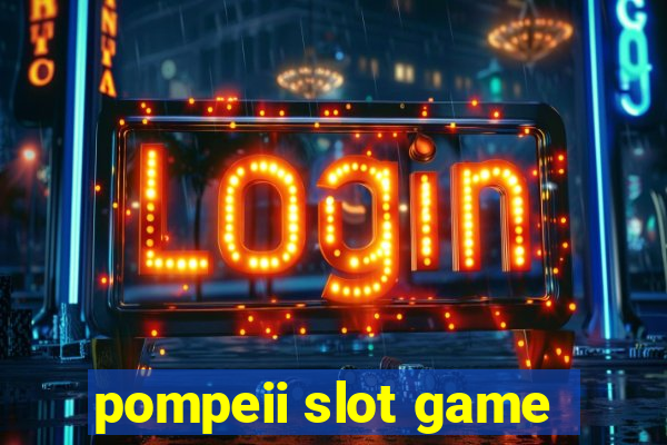 pompeii slot game