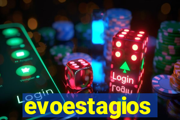 evoestagios