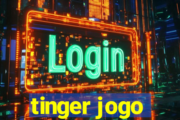 tinger jogo