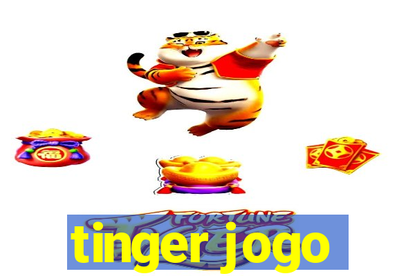 tinger jogo