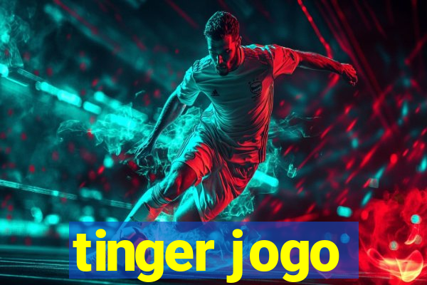 tinger jogo