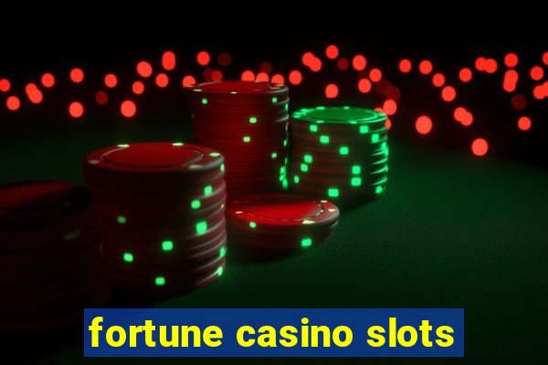 fortune casino slots