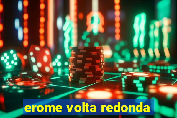 erome volta redonda