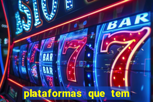 plataformas que tem o fortune tiger