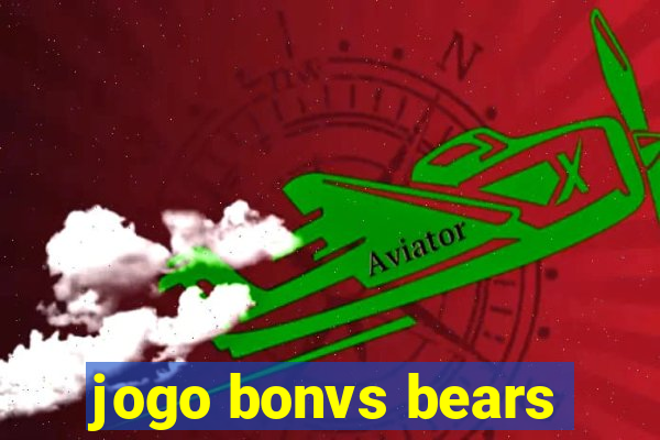 jogo bonvs bears