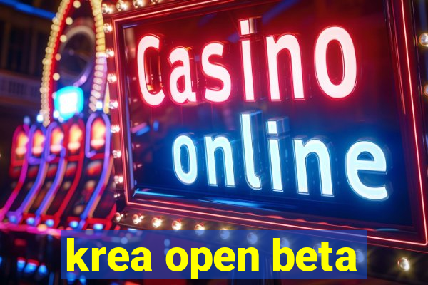 krea open beta