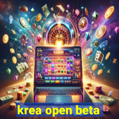 krea open beta