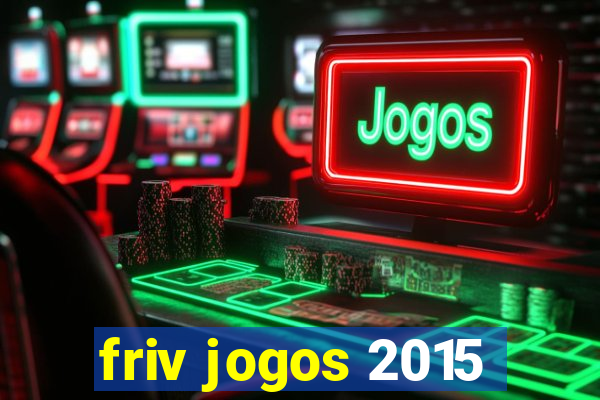 friv jogos 2015