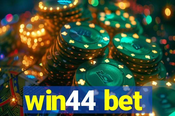 win44 bet