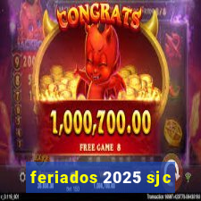 feriados 2025 sjc