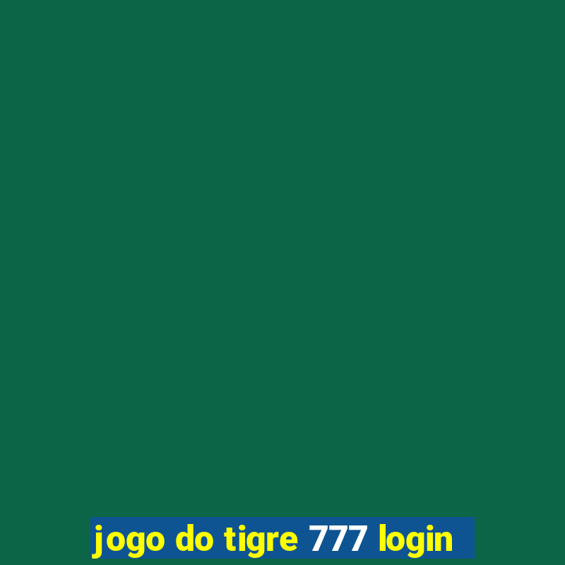 jogo do tigre 777 login