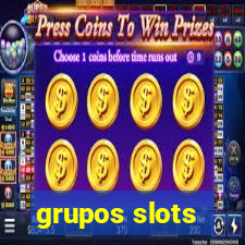 grupos slots