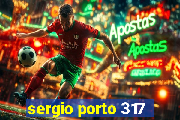 sergio porto 317