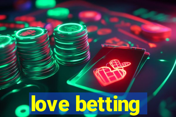 love betting