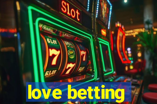 love betting