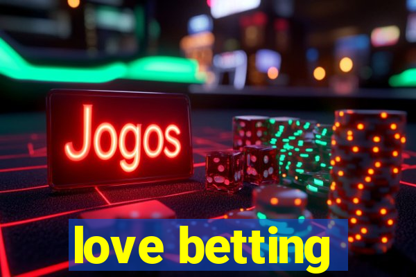 love betting