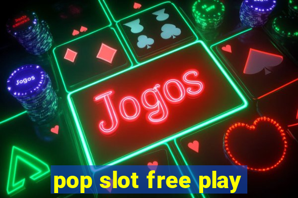 pop slot free play